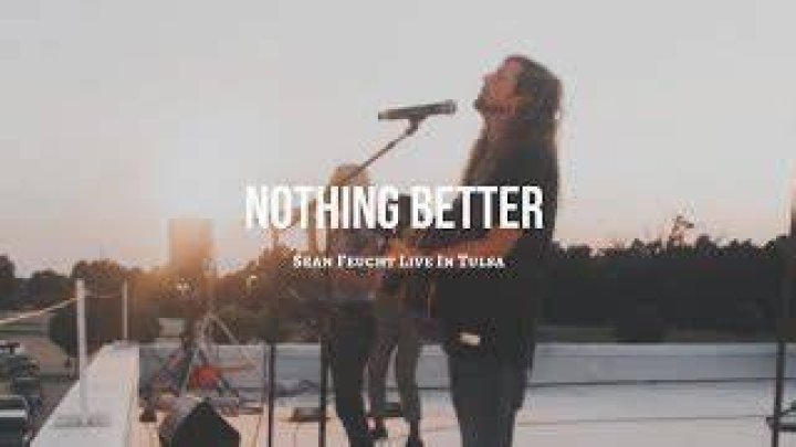 Nothing Better by Sean Feucht